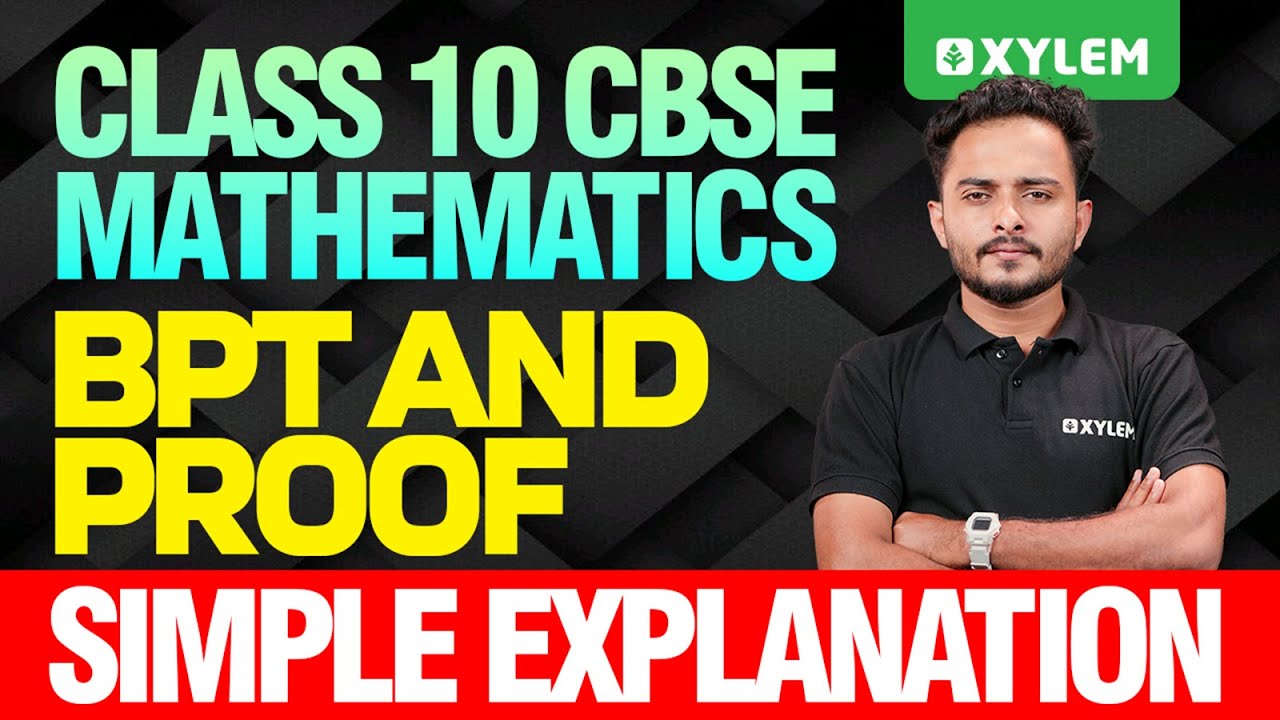 Class 10 CBSE Maths | BPT & Proof - Simple explanation | Xylem Class 10 CBSE