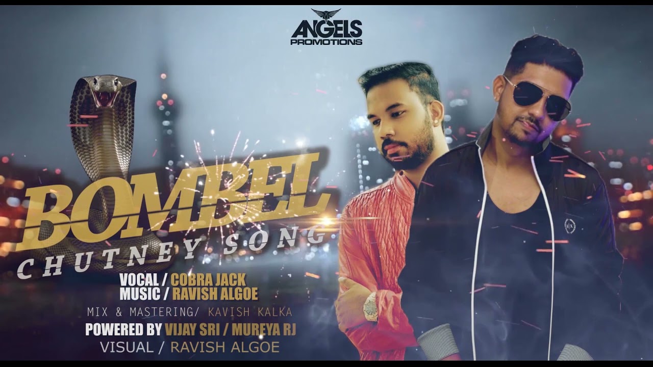 BOMBEL CHUTNEY ll COBRA JACK ll PROD. BY RAVISH ALGOE ll OFFICIAL SONG