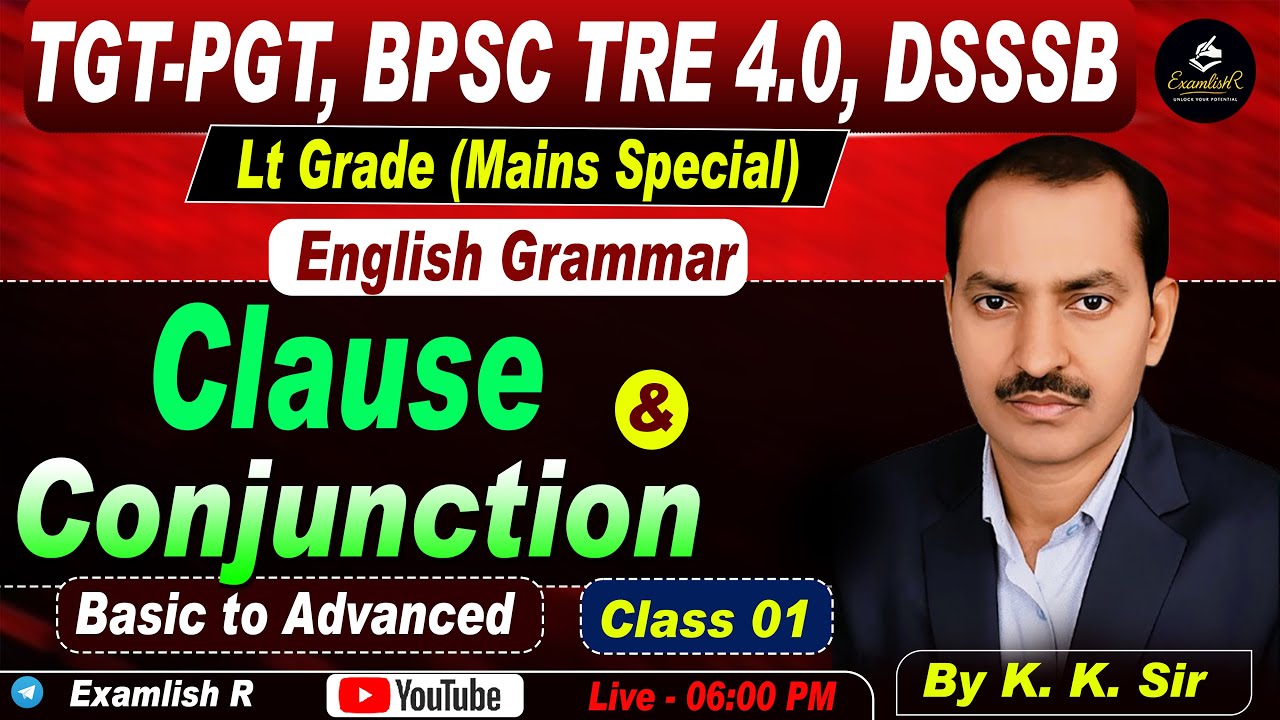 Clause & Conjunction | English Grammar | Class 01 | By K.K.SIR | LT Grade / TGT / PGT & Other exams