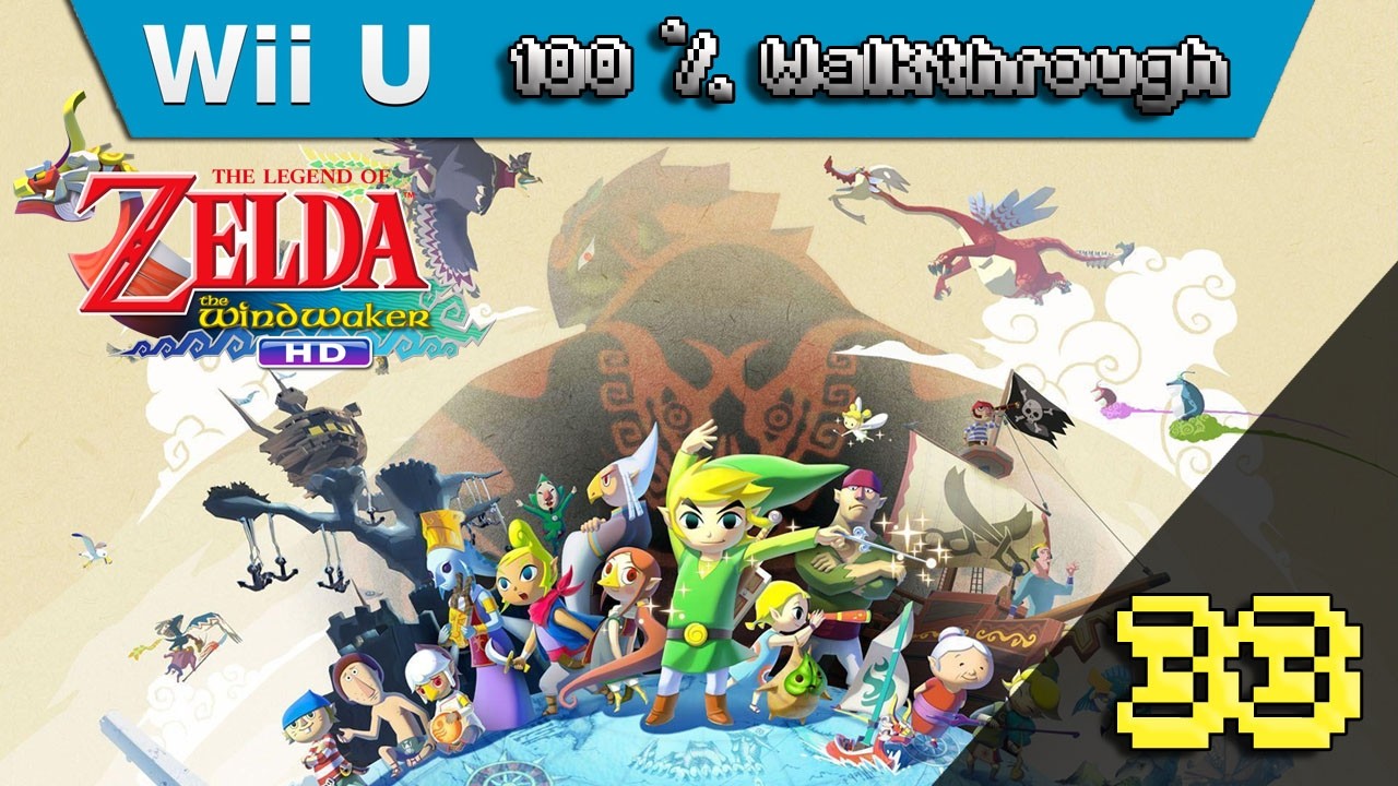 The Legend Of Zelda: Wind Waker HD - 100% Walkthrough - Part 33 (100% Guide, All Collectibles)