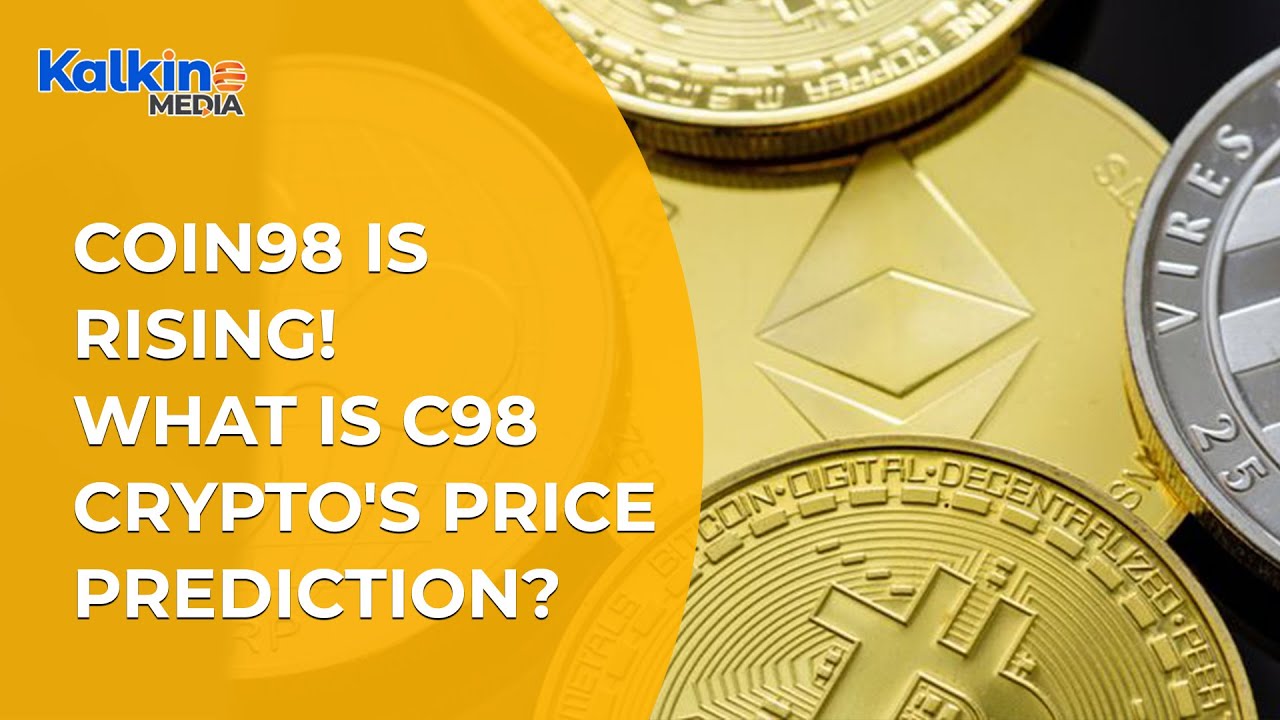 Coin98 is rising! What is C98 crypto's price prediction?
