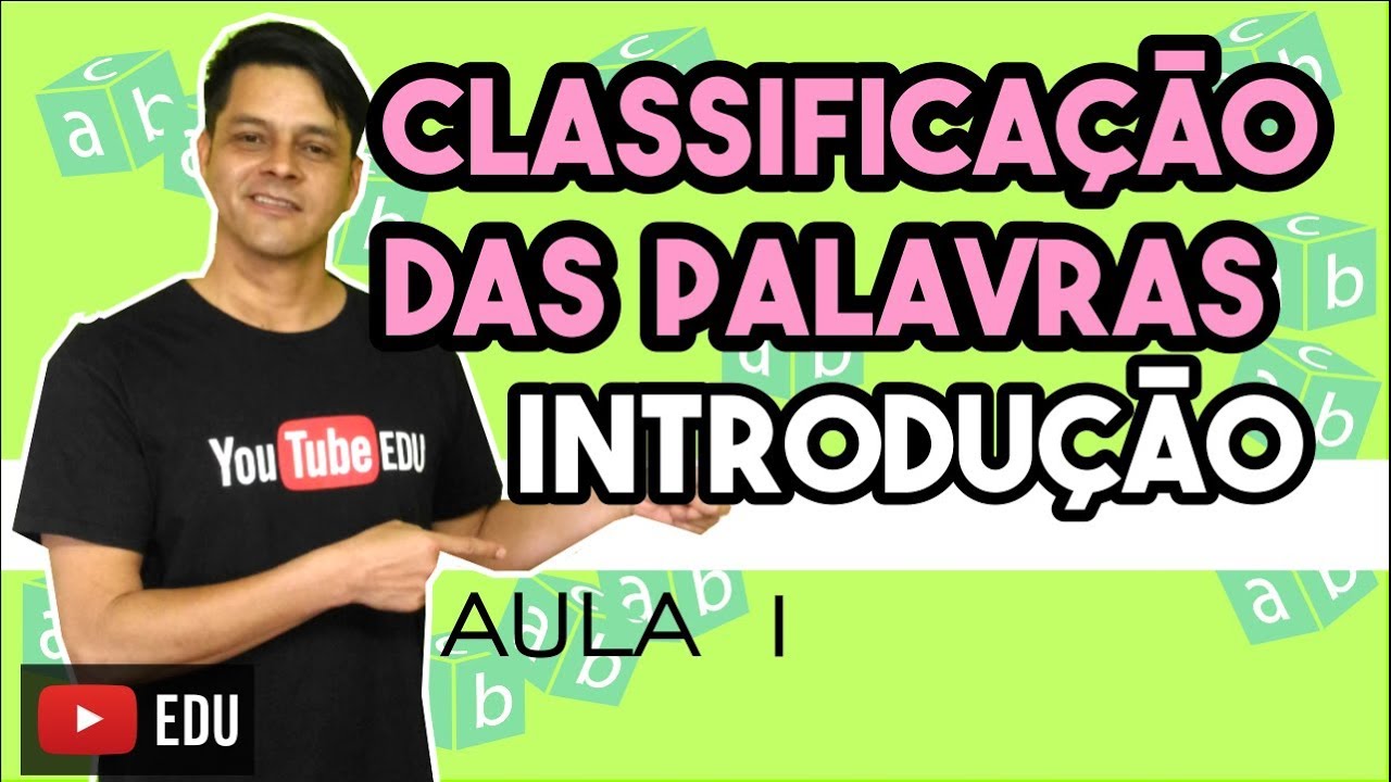 Classes Gramaticais - Aula 1 - Introdução à classificação das palavras