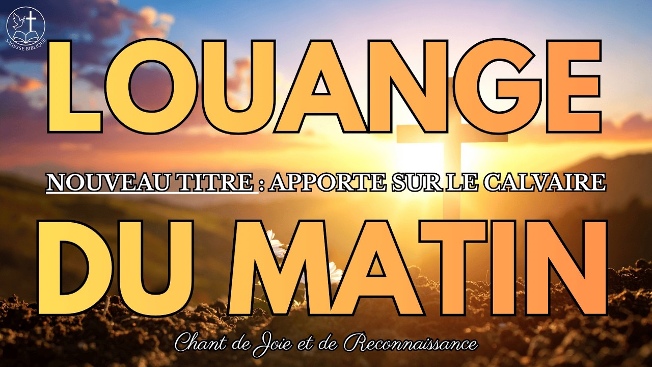 Apporte sur le Calvaire ✝️ | Louange Chrétienne 2026 | À la Croix du Sauveur 🙏