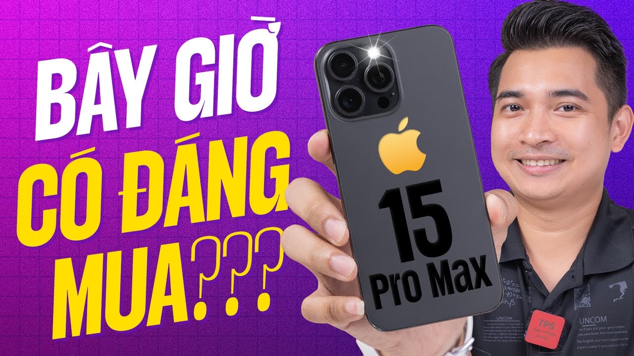 Những vấn đề CẦN QUAN TÂM nếu bây giờ muốn mua iPhone 15 Pro Max !!!