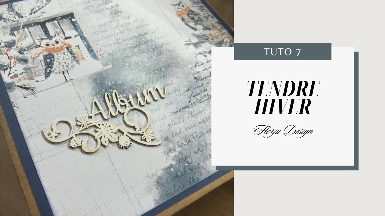 ❄️ Album 159 – Tendre Hiver – Tuto 7 (Partenariat @FlorjuDesigns  )