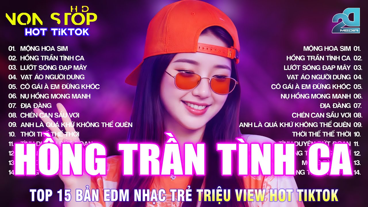 HỒNG TRẦN TÌNH CA REMIX | BXH Nhạc Trẻ EDM Hot Trend TRIỆU VIEW ♫ Top 15 Bản EDM TikTok Cực Hot