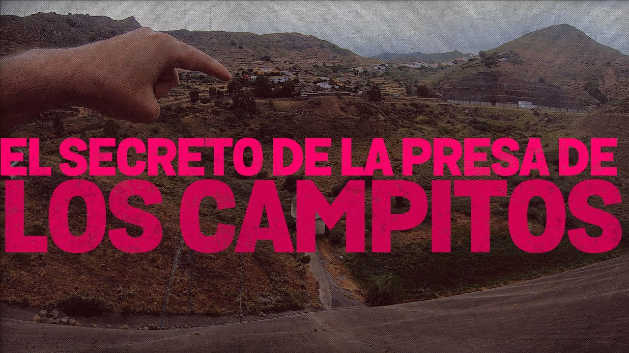 EL SECRETO DE LA PRESA DE LOS CAMPITOS