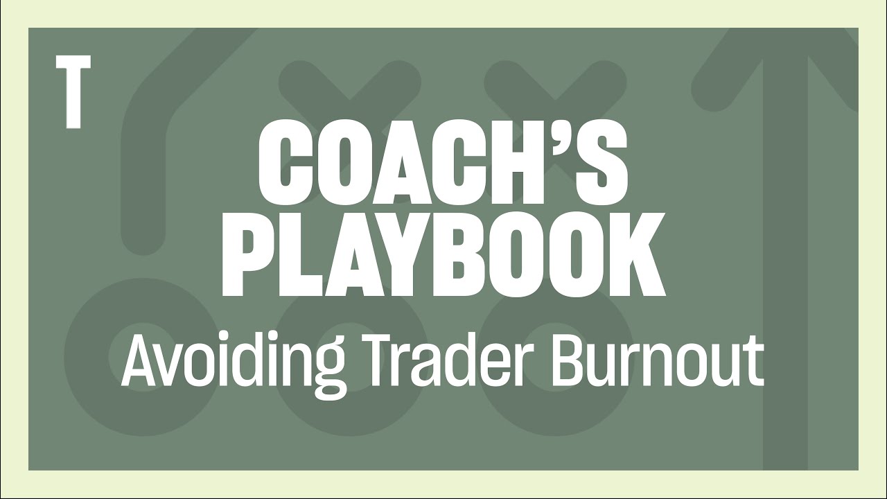 How to Avoid Burnout in Day Trading! The Coach's Playbook.