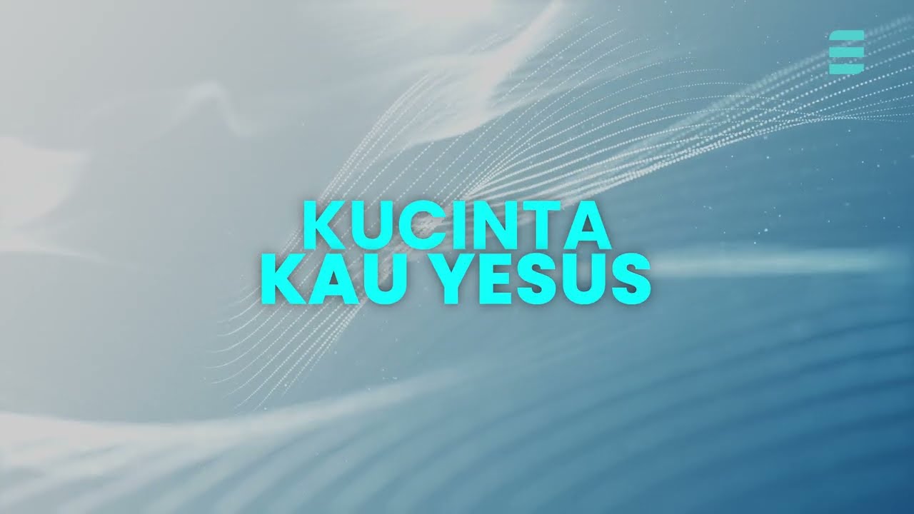 Kucinta Kau Yesus - Video Lirik - Fuse Live
