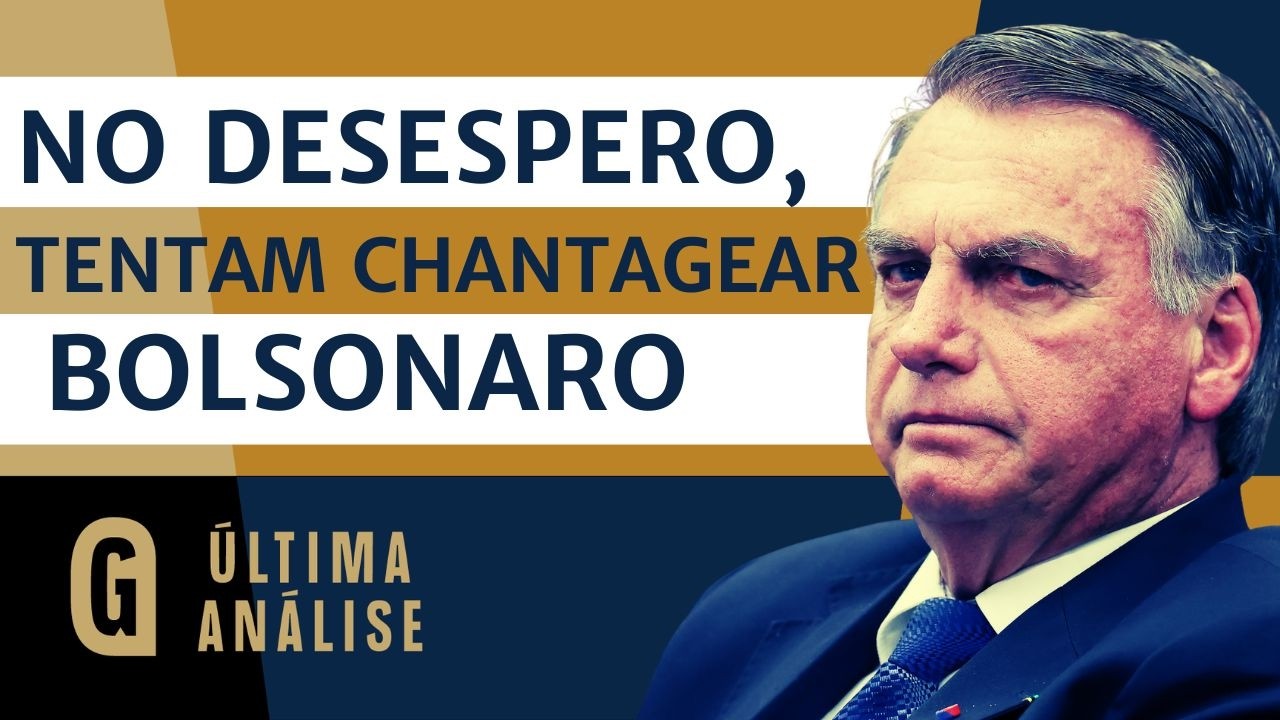 Em desespero, políticos ligados ao Banco Master tentam chantagear Bolsonaro | ÚLTIMA ANÁLISE
