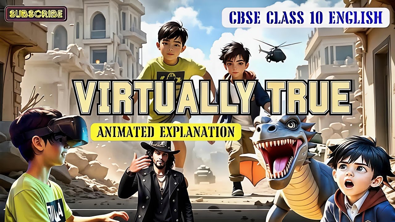 Virtually True | CBSE Class 10 English | Full Explanation | NCERT | Animated
