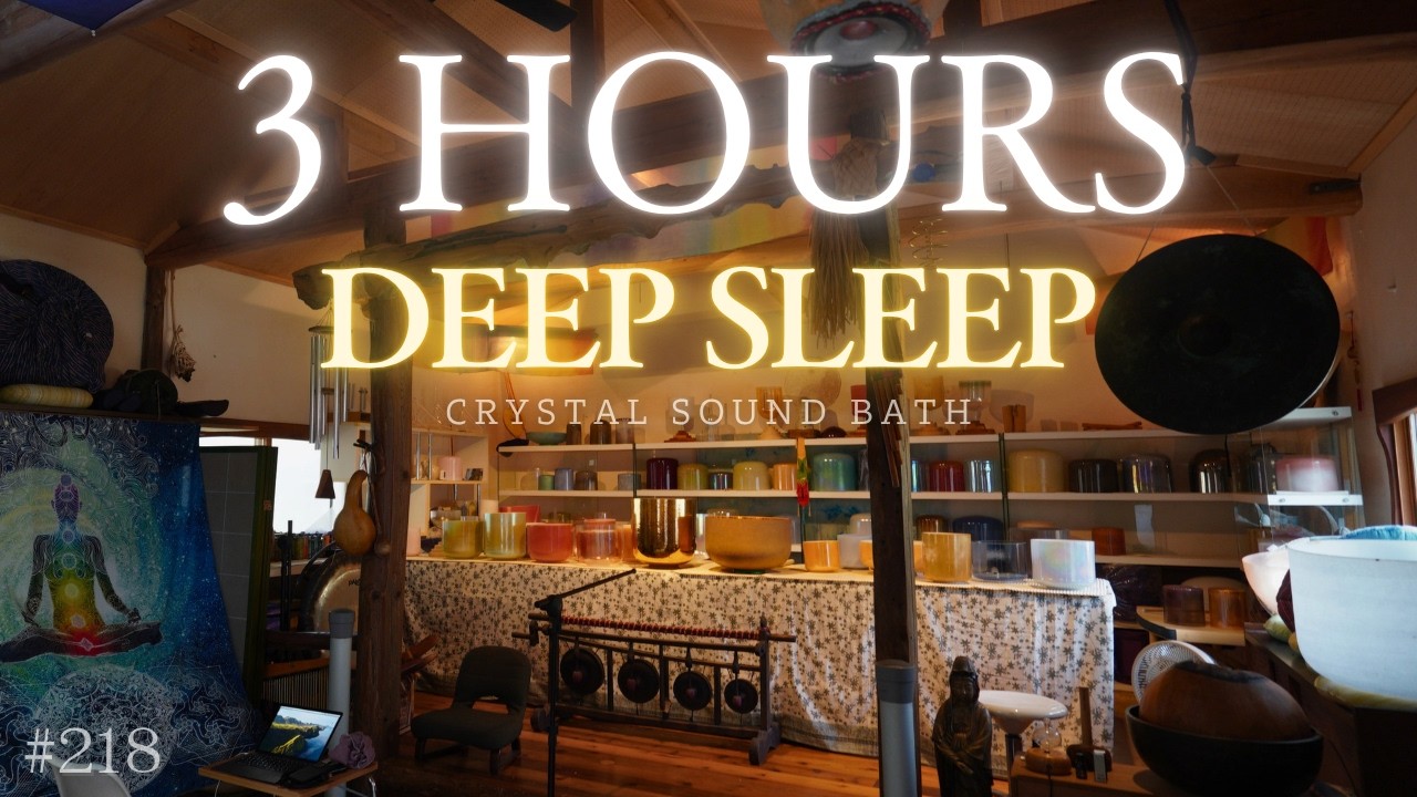 3hours Crystal Sound Bath No.218 - Alchemy Crystal Bowls Healing for Relaxing, Meditation and Sleep