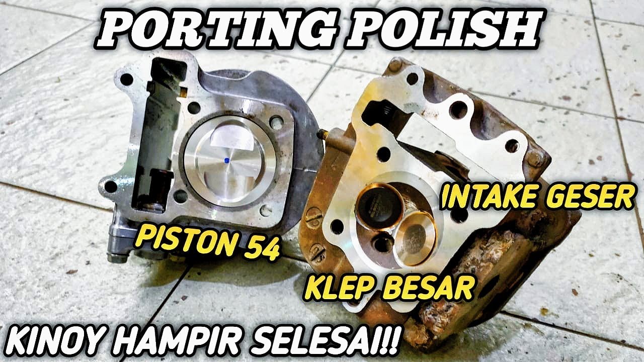 PORTING POLISH, KLEP BESAR, GESER INTAKE l PROJECT BORE UP KINOY PART 5 !!