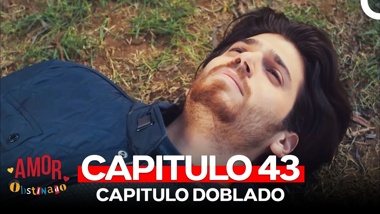 Amor Obstinado Capitulo 43 (Doblado en Español)