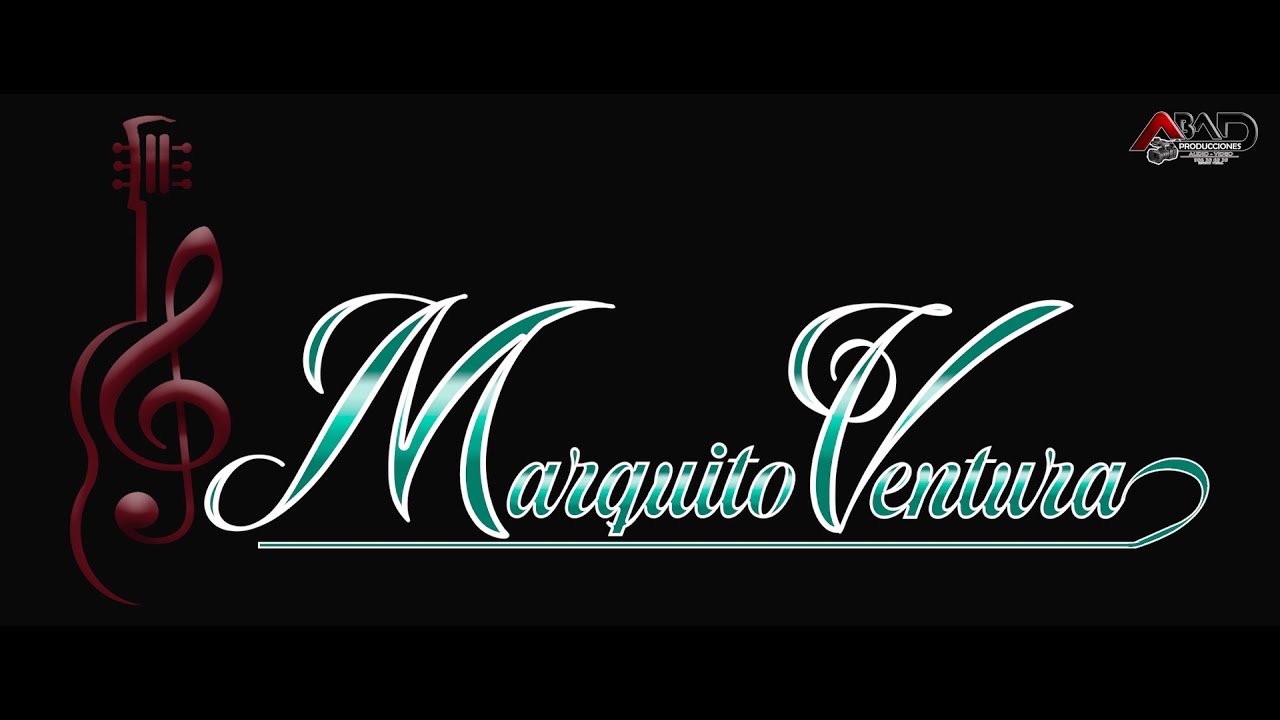 MARQUITO VENTURA _ ABAD PRODUCCIONES
