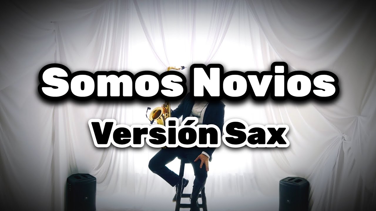 Somos Novios (Versión Sax) (Saxofonista Brayan Rodríguez)