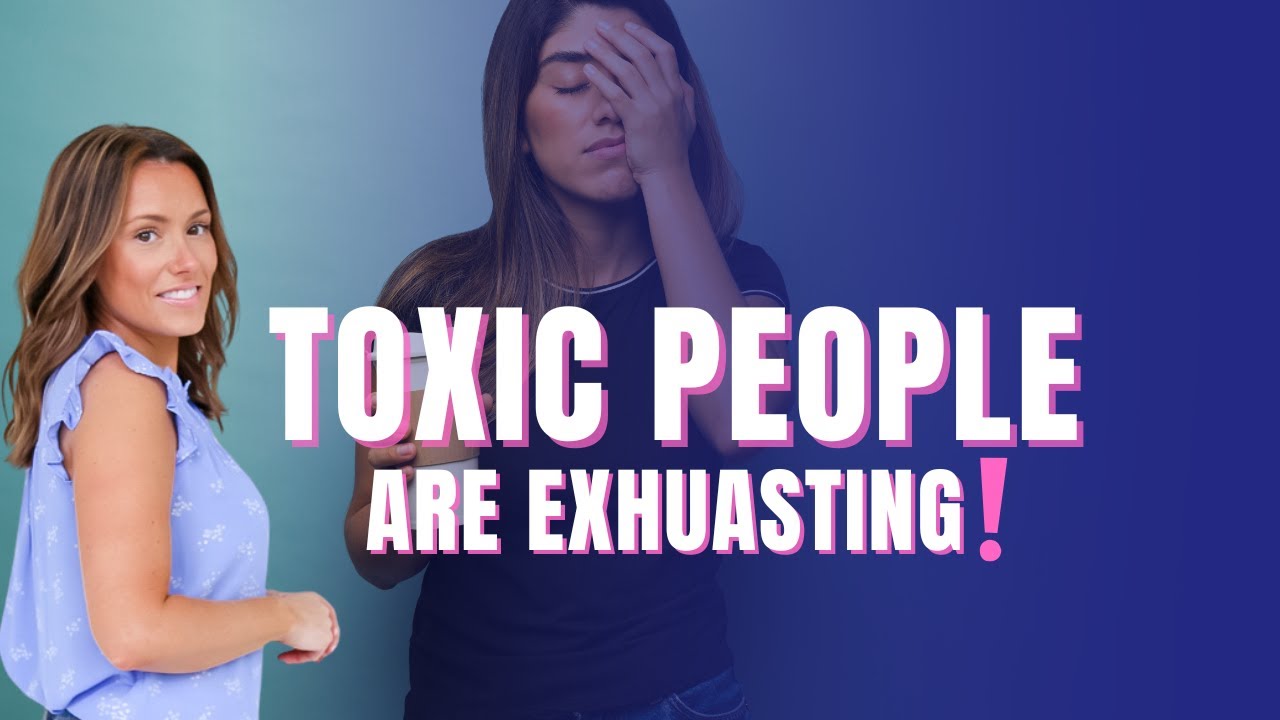 Toxic Person - Suck Life Out of You