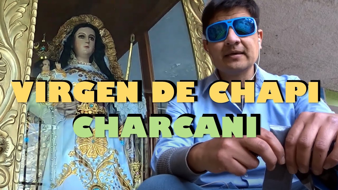 Leyenda de la Virgen de Chapi-  Charcani, Arequipa 😎#jorgillo