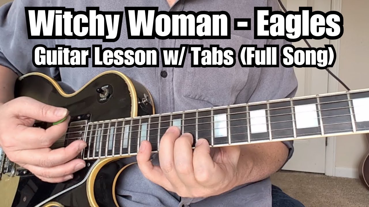 WITCHY WOMAN Guitar Lesson + Tutorial EAGLES w/ Tab (Full Song, Multiple Guitar Parts + Solo)