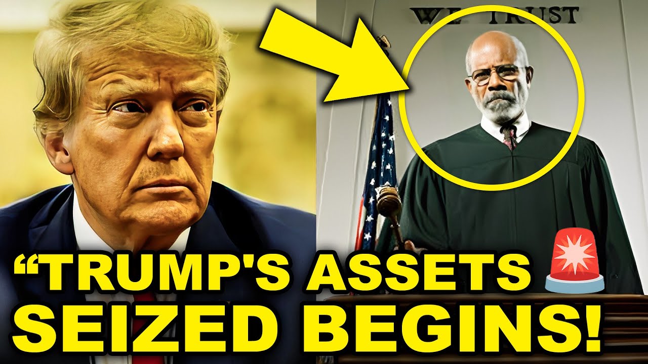 Trump Assets SEIZURE Begins as Judge DESTROYS Trump's Claims