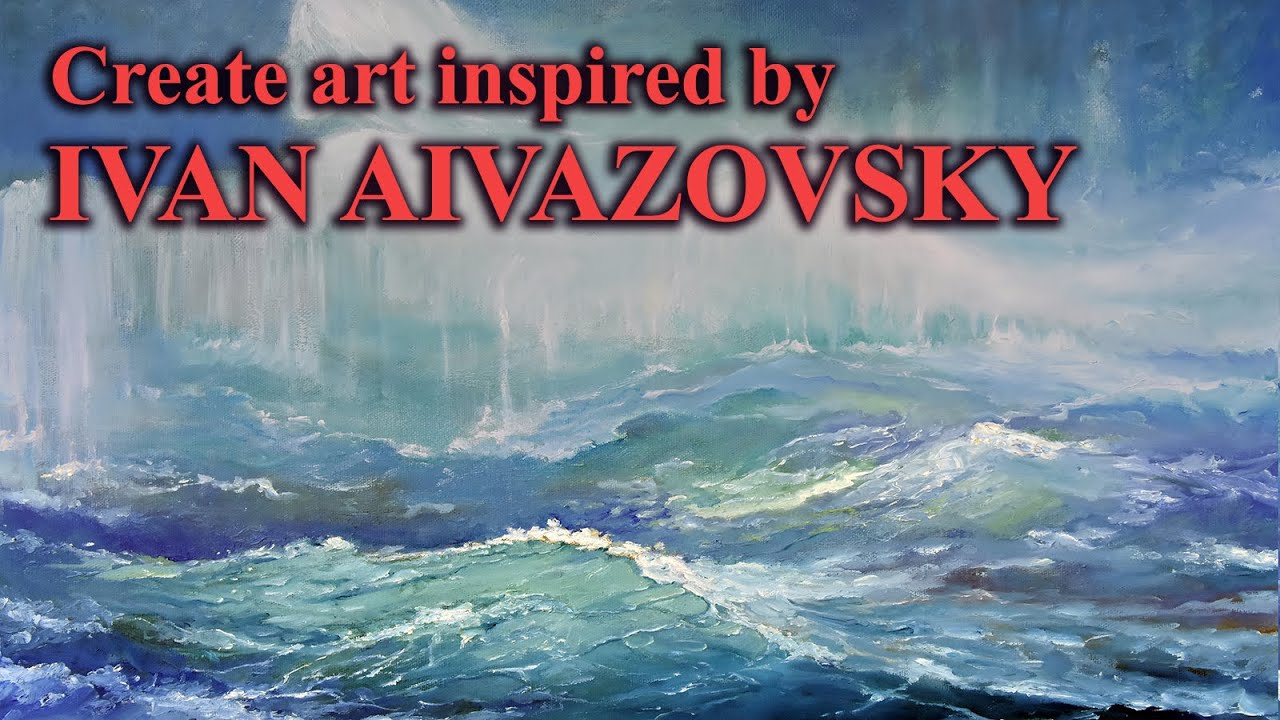 Create Art inspired by Aivazovsky