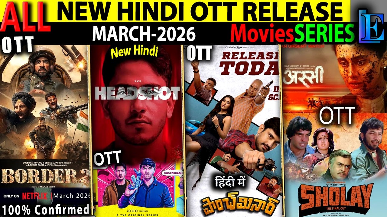 MARCH-2026 New Hindi OTT Release l Border2-Assi-Sholay-PaanchMinar-Pookie CrimeMoviesSeries
