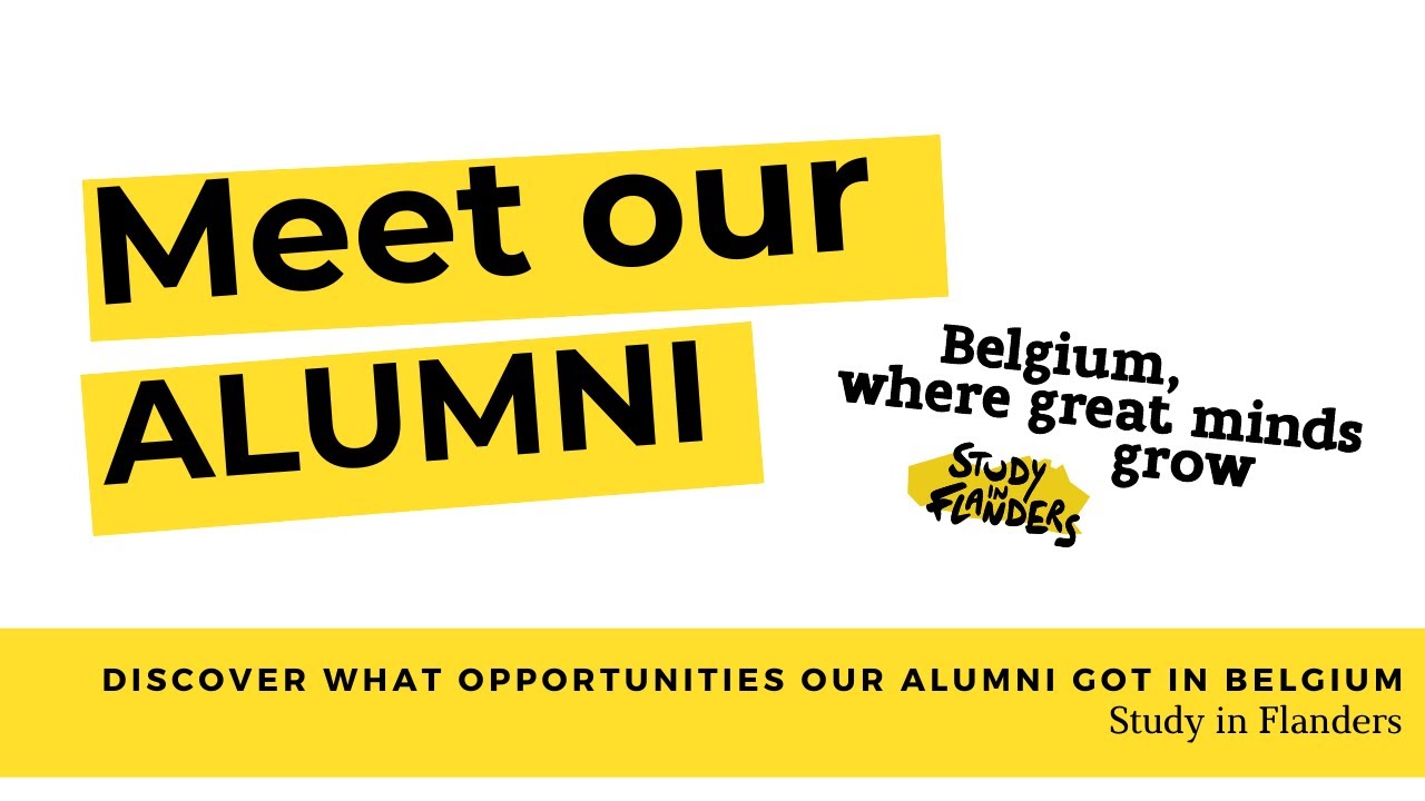 MEET THE ALUMNI FROM STUDY IN FLANDERS.