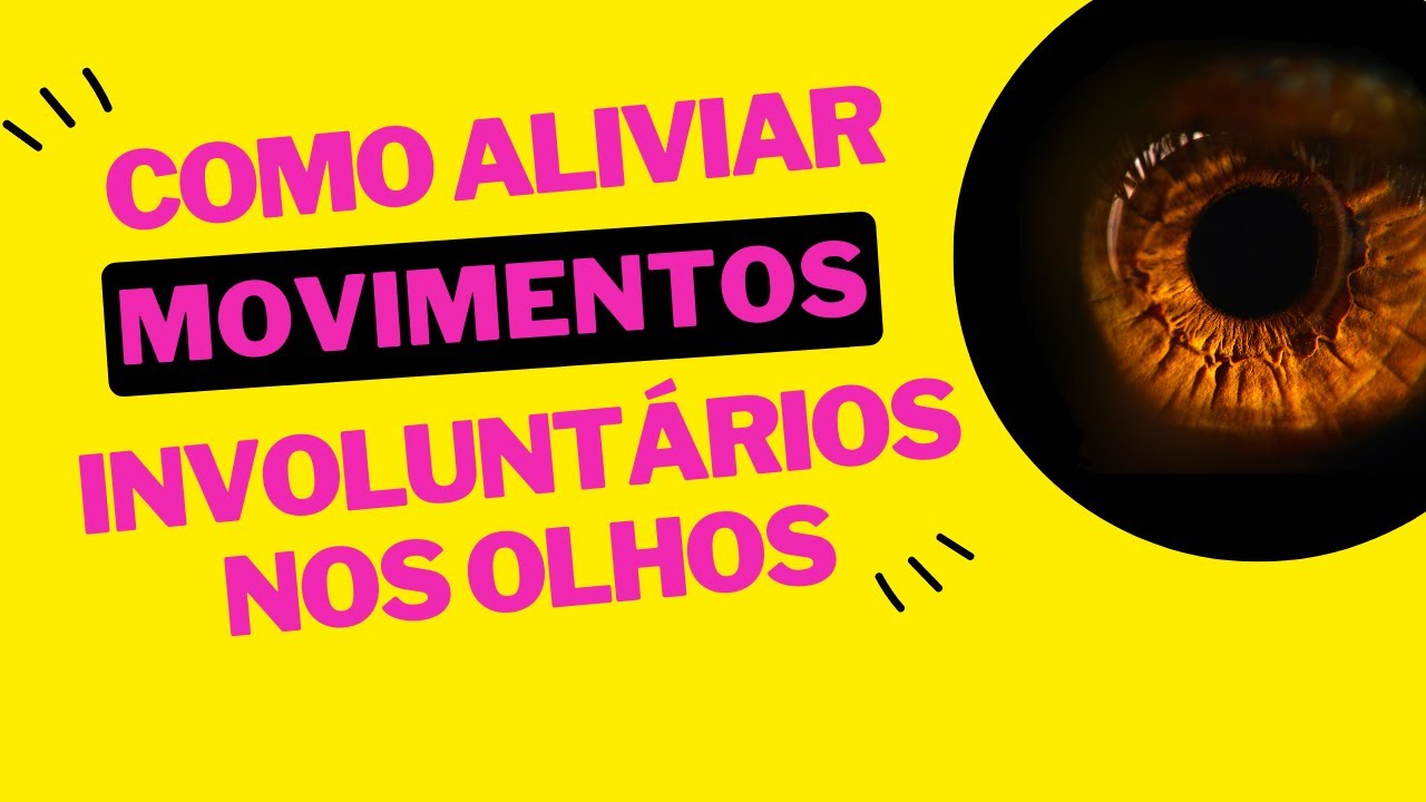#56 Como aliviar movimentos involuntários nos olhos | Nistagmo