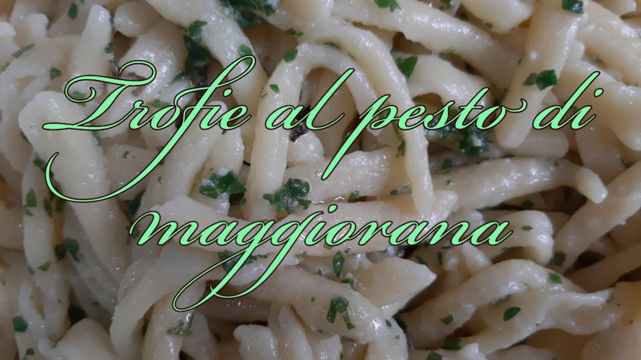 TROFIE fatte a mano con PESTO di MAGGIORANA