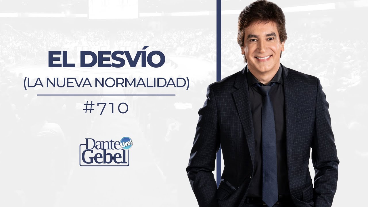 Dante Gebel #710 | El desvío (La nueva normalidad)