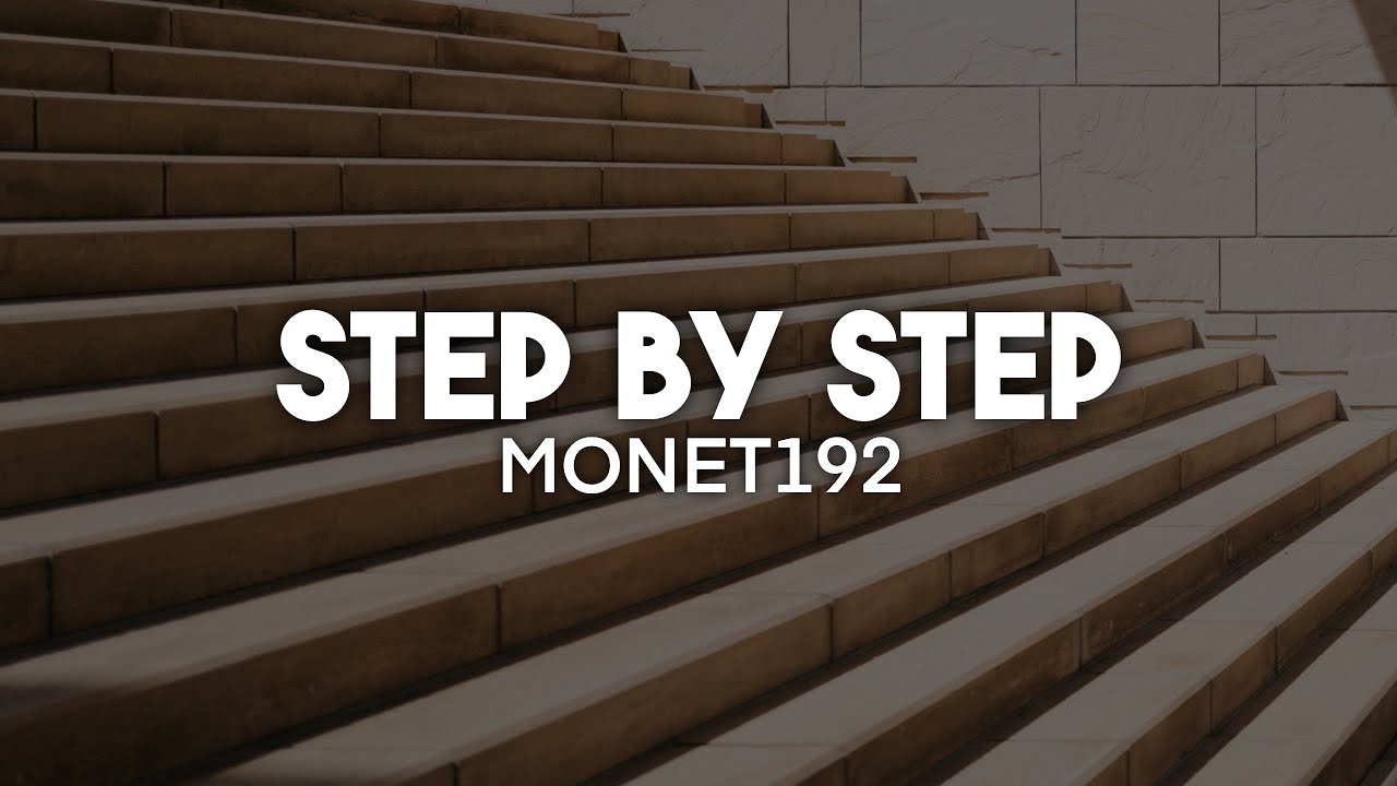Monet192 - Step by Step (Lyrics) | nieverstehen