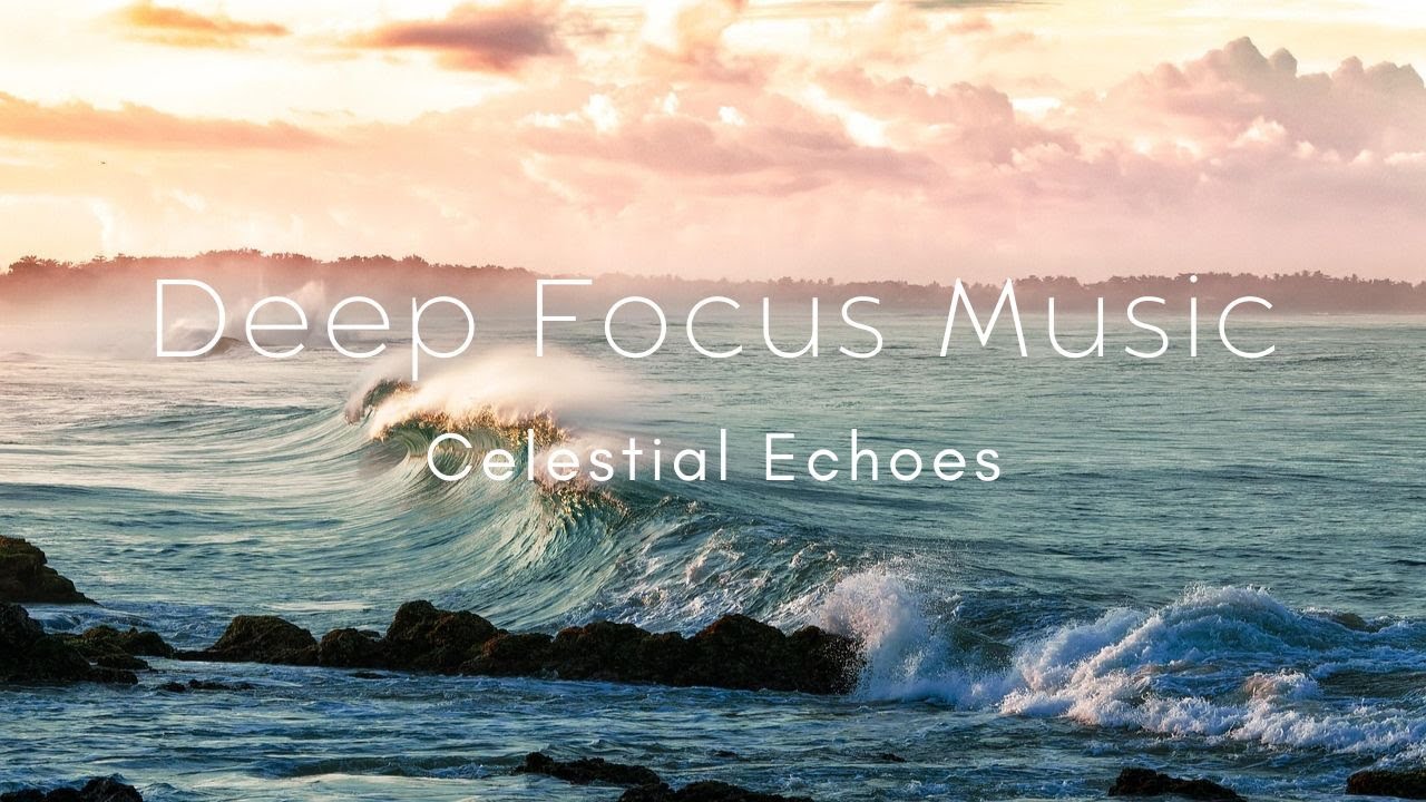 Deep Focus Music to Help you Study and Calm your Mind - 2 Hours | Celestial Echoes