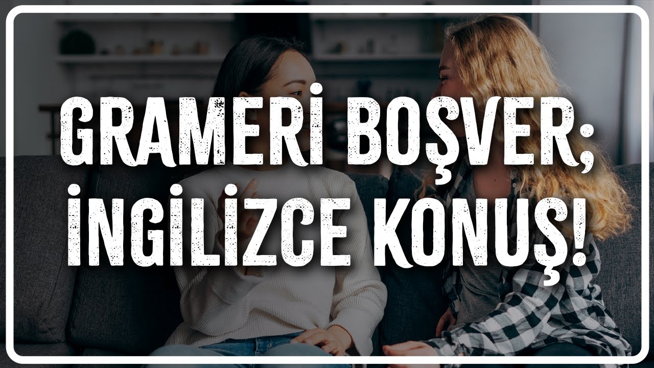 Dilbilgisi Ezberlemeden Cümle Kurma Tekniği (Anında Konuşma Mantığı)