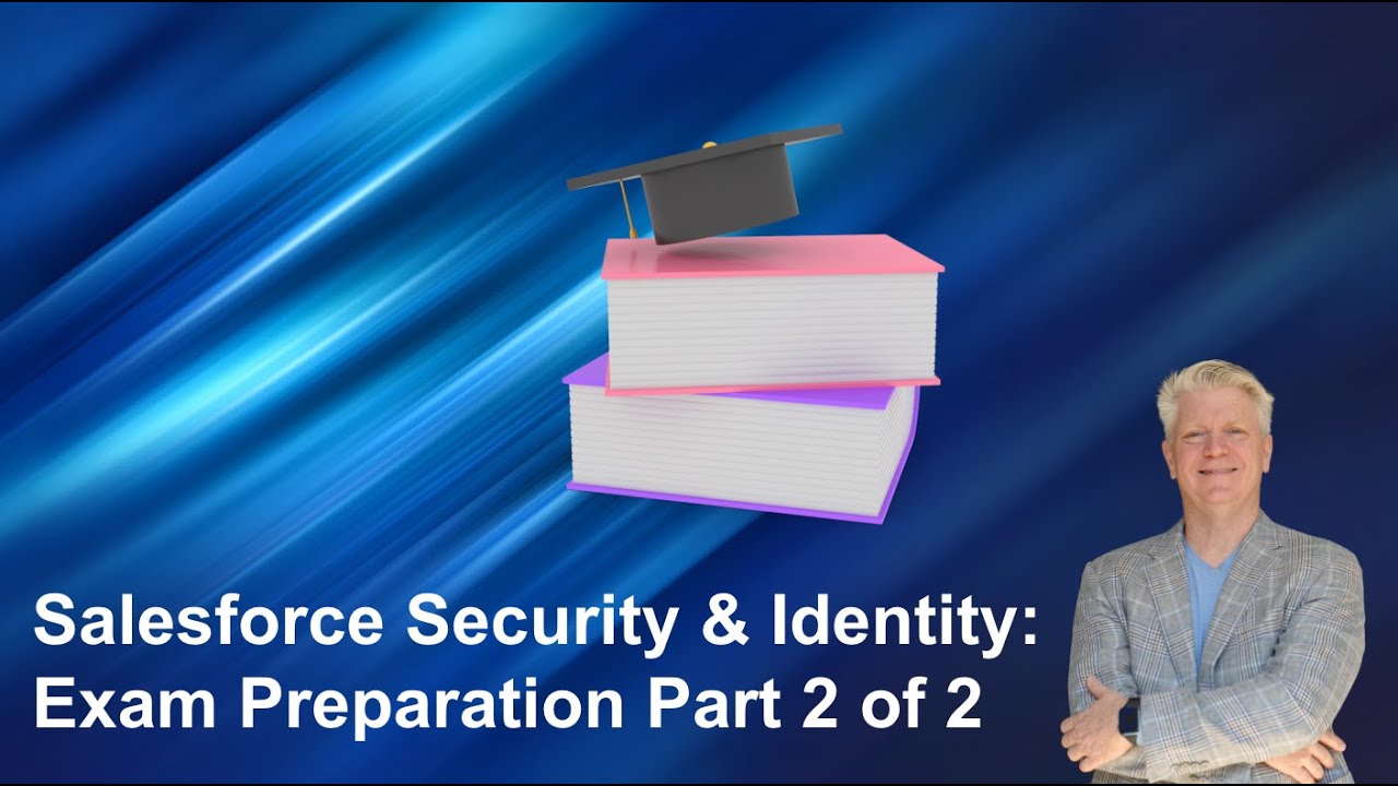 Salesforce Security and Identity - Exam Preparation Part 2