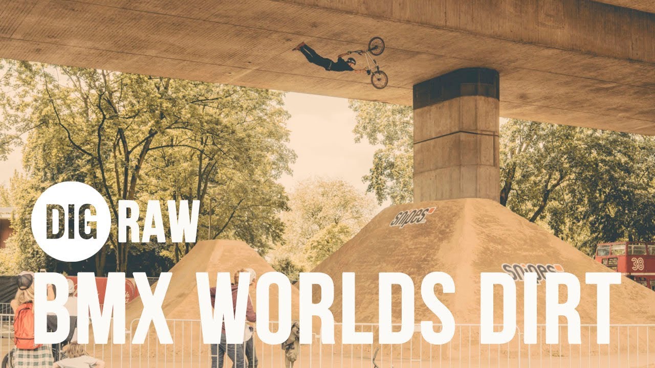 DIG RAW - 2019 BMX WORLDS - DIRT