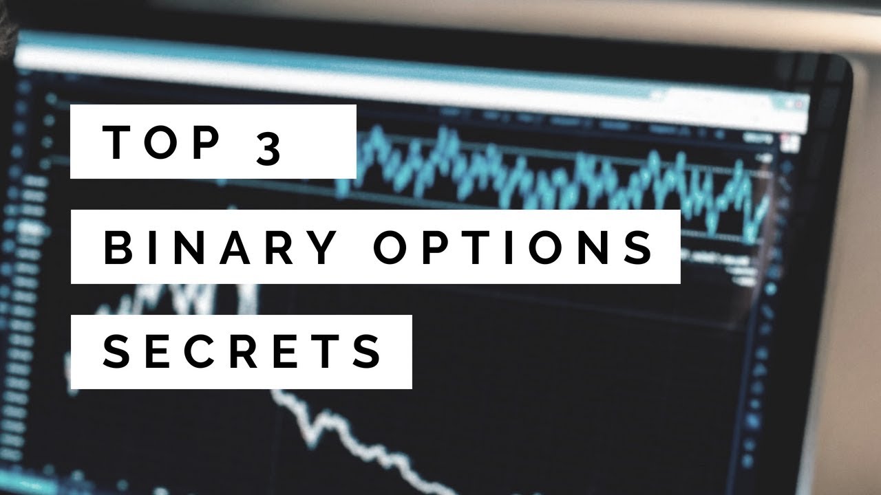 The secret to trading binary options successfully