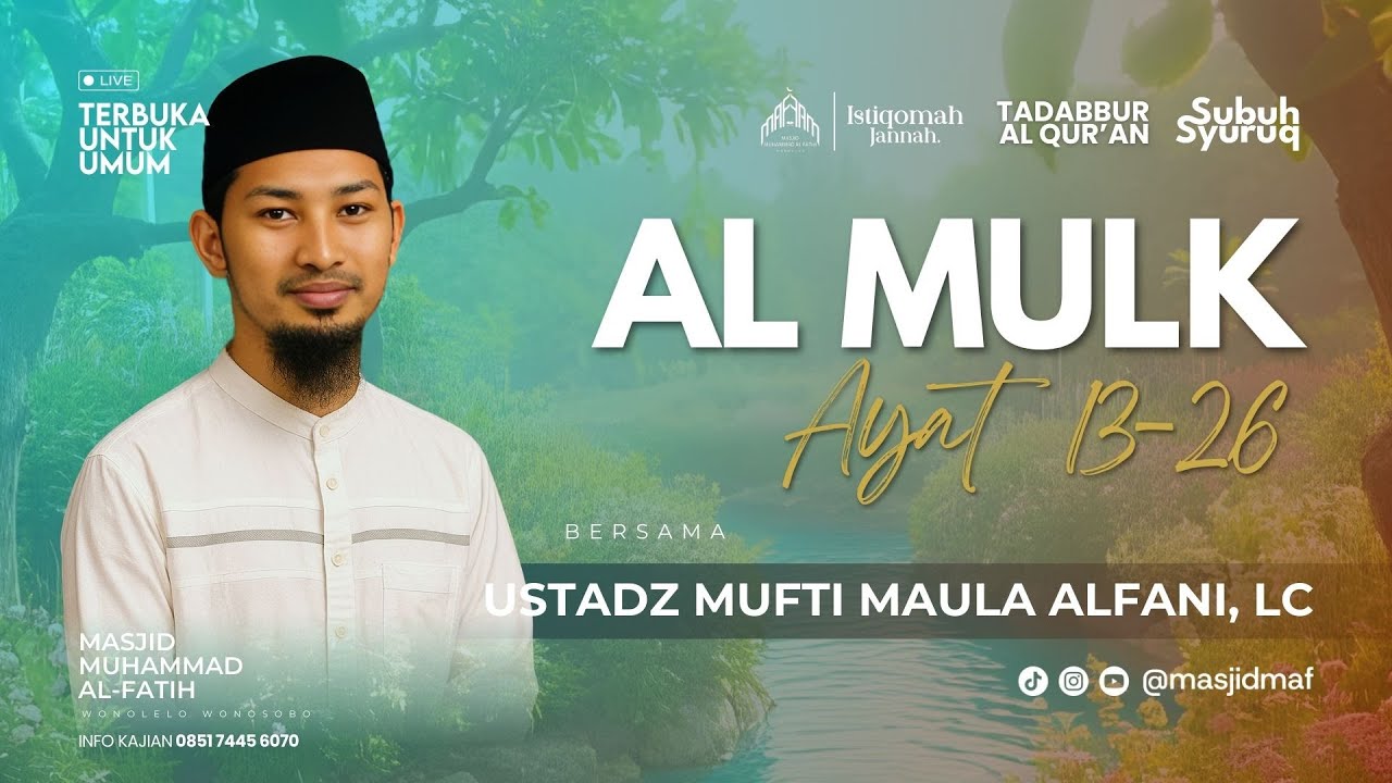 Kajian Subuh Syuruq | Ust. Mufti Maula Alfani | QS. Al Mulk 13-26