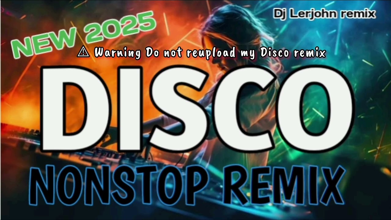 NEW🔥 DISCO NONSTOP REMIX 2025 - Dj Lerjohn remix