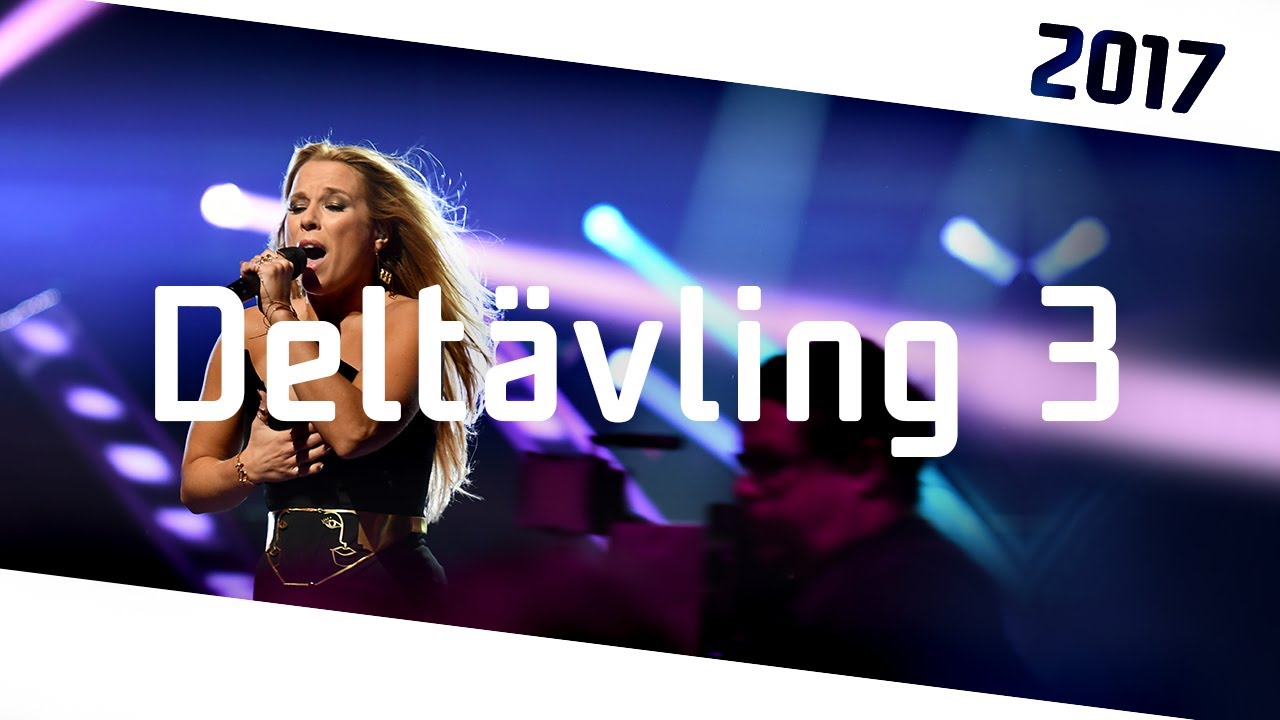 Delt&auml;vling 3 | Melodifestivalen 2017 | Melodifestivalen Archive