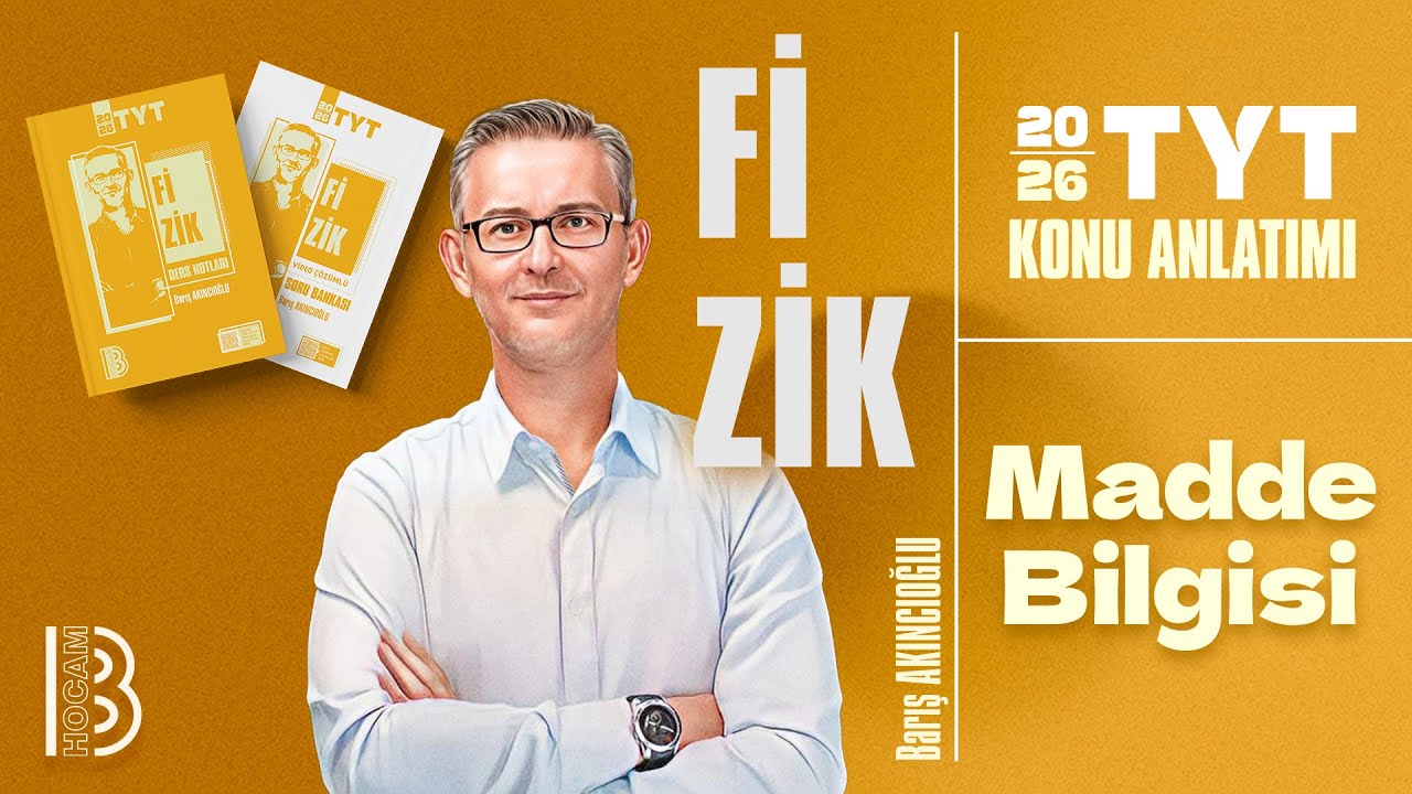 2) TYT Fizik - Madde Bilgisi - Barış AKINCIOĞLU - 2026