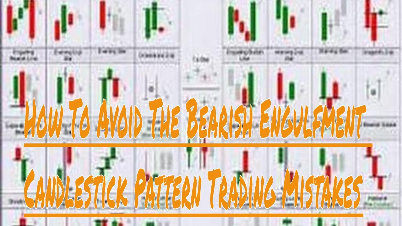 How To Avoid The Bearish Engulfment Candlestick Pattern Trading Mistakes