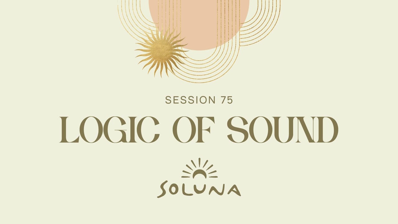 Soluna Sessions 75 by Logic of Sound