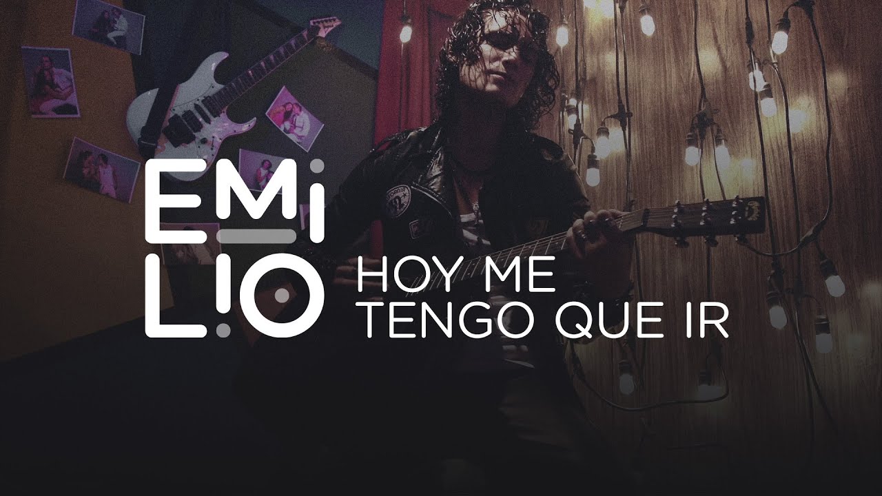 Emilio - Hoy Me Tengo Que Ir (Video Oficial)