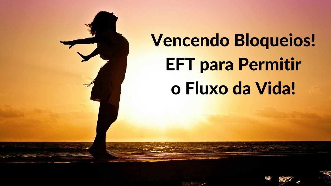 EFT para Permitir o Fluxo da Vida!