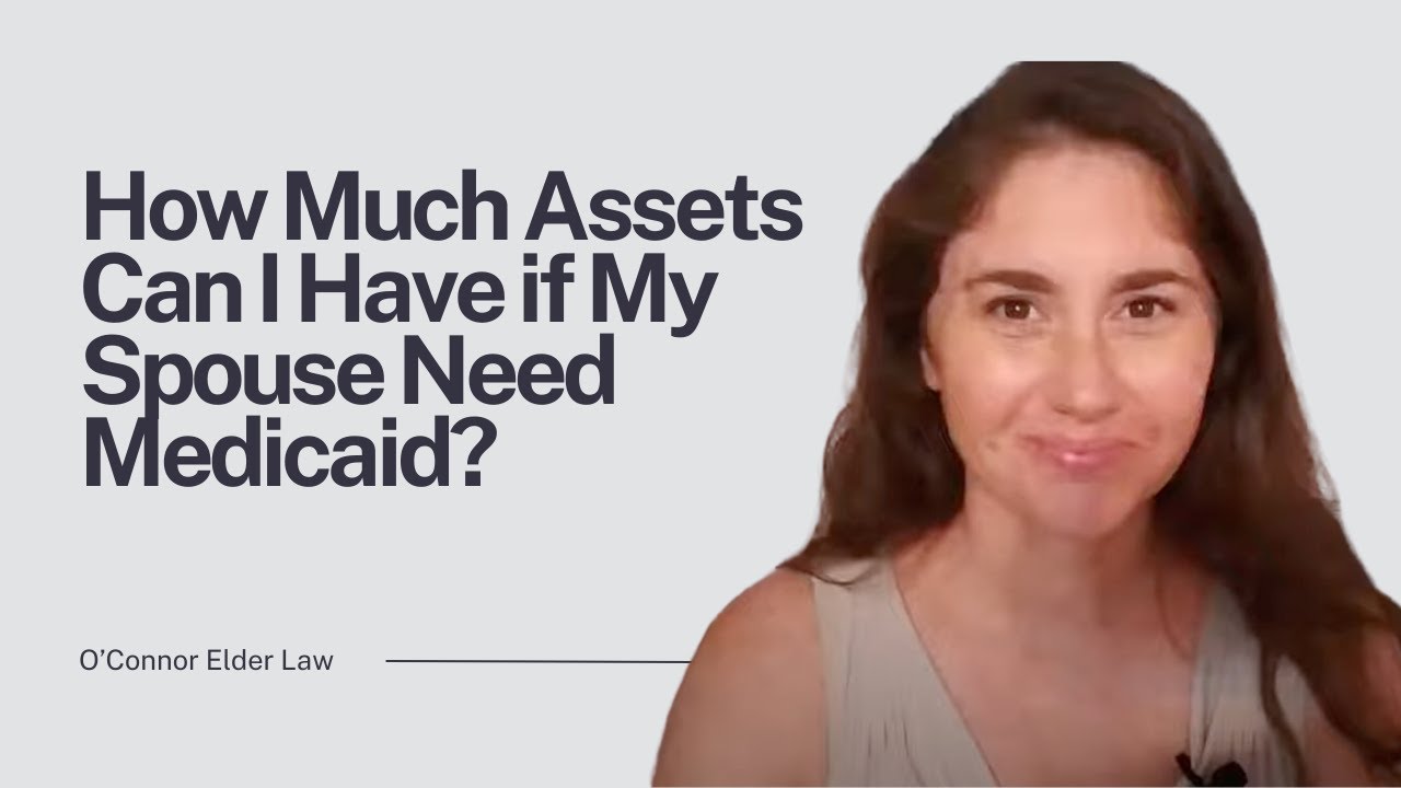 How Much Assets Can I Have if My Spouse Need Medicaid?