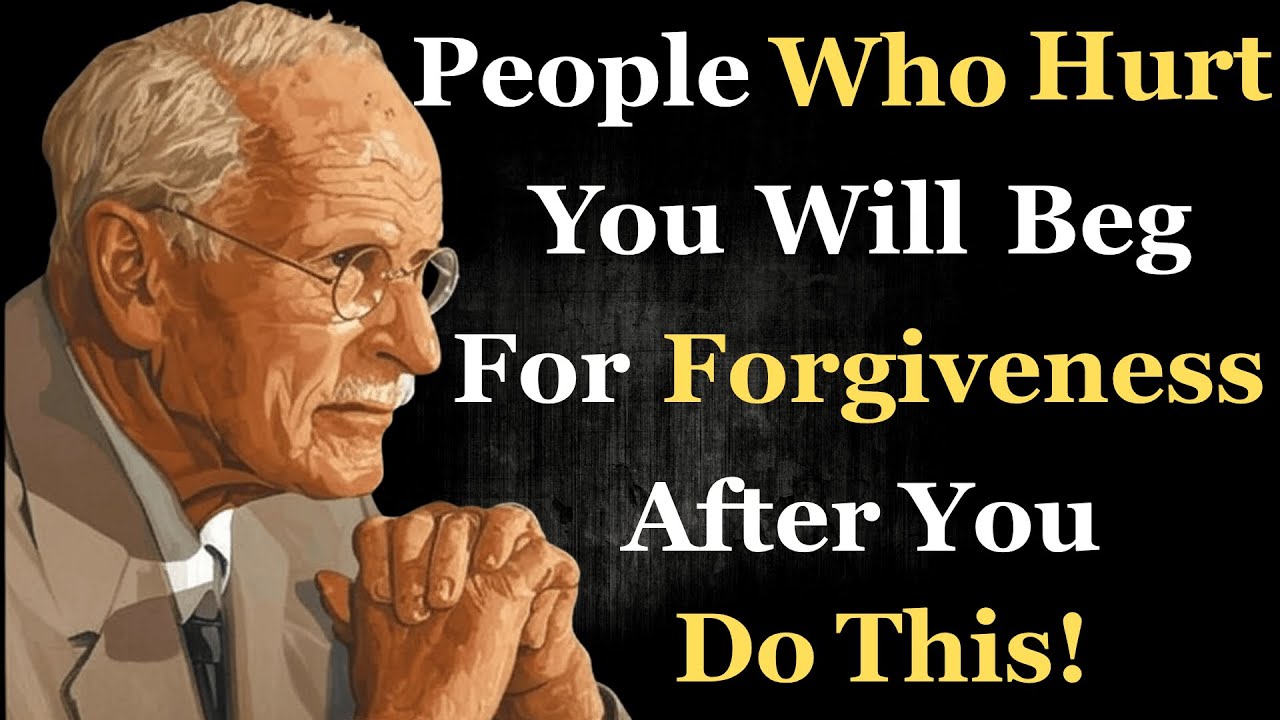 People Who Hurt You Will Beg for Forgiveness - After You Do This Best Revenge | Carl Jung