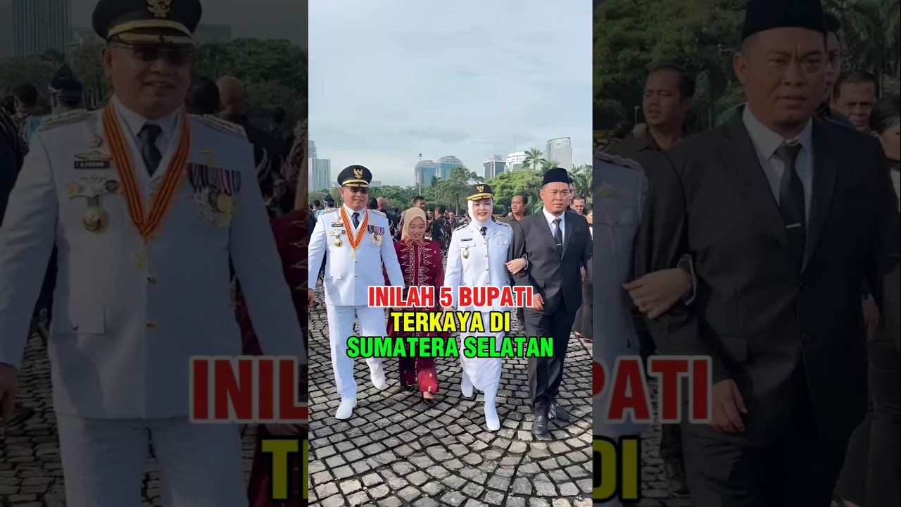 5 BUPATI TERKAYA DI SUMATERA SELATAN