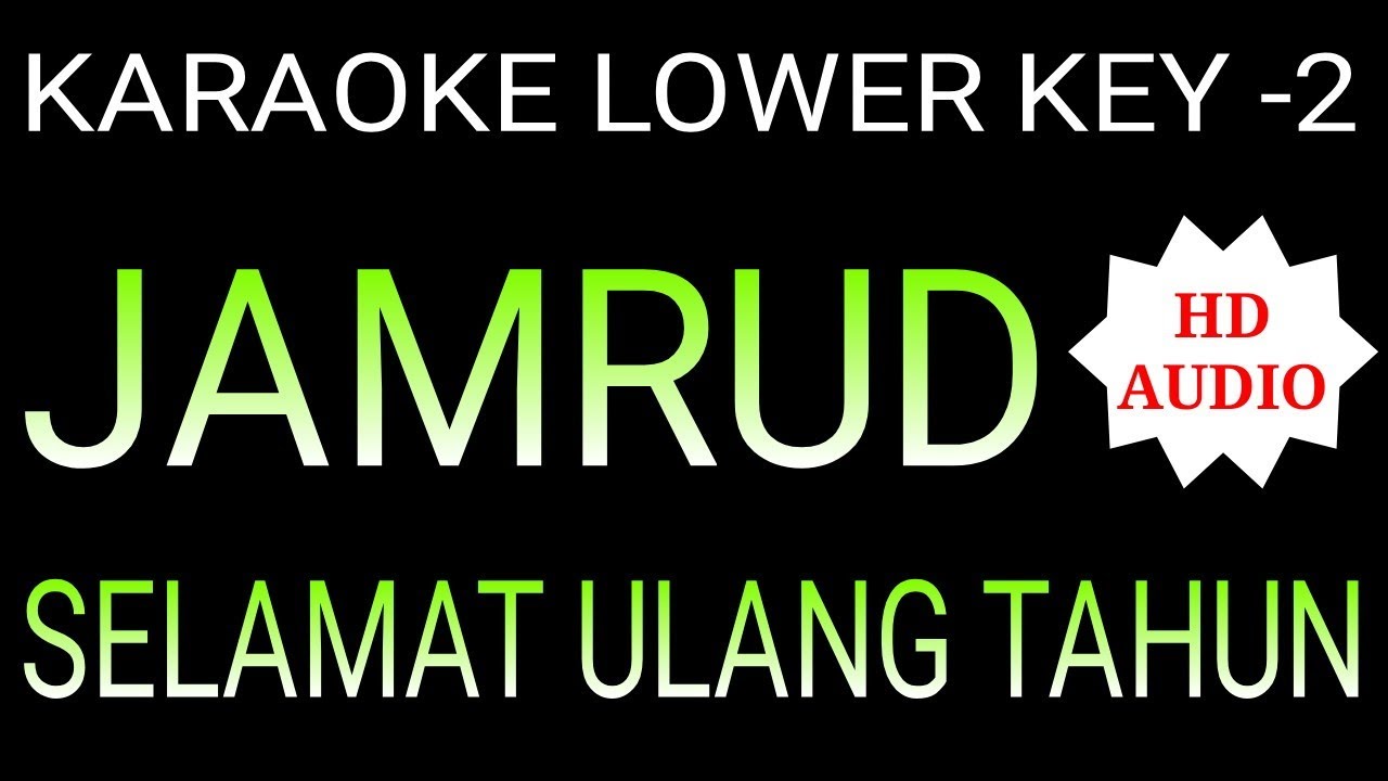 JAMRUD SELAMAT ULANG TAHUN KARAOKE LOWER KEY / NADA RENDAH