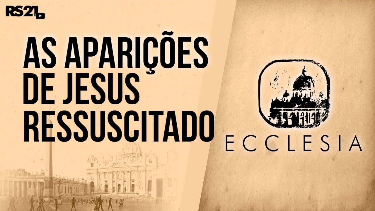 As Aparições de Jesus Ressuscitado | Ecclesia | 11/04/2023