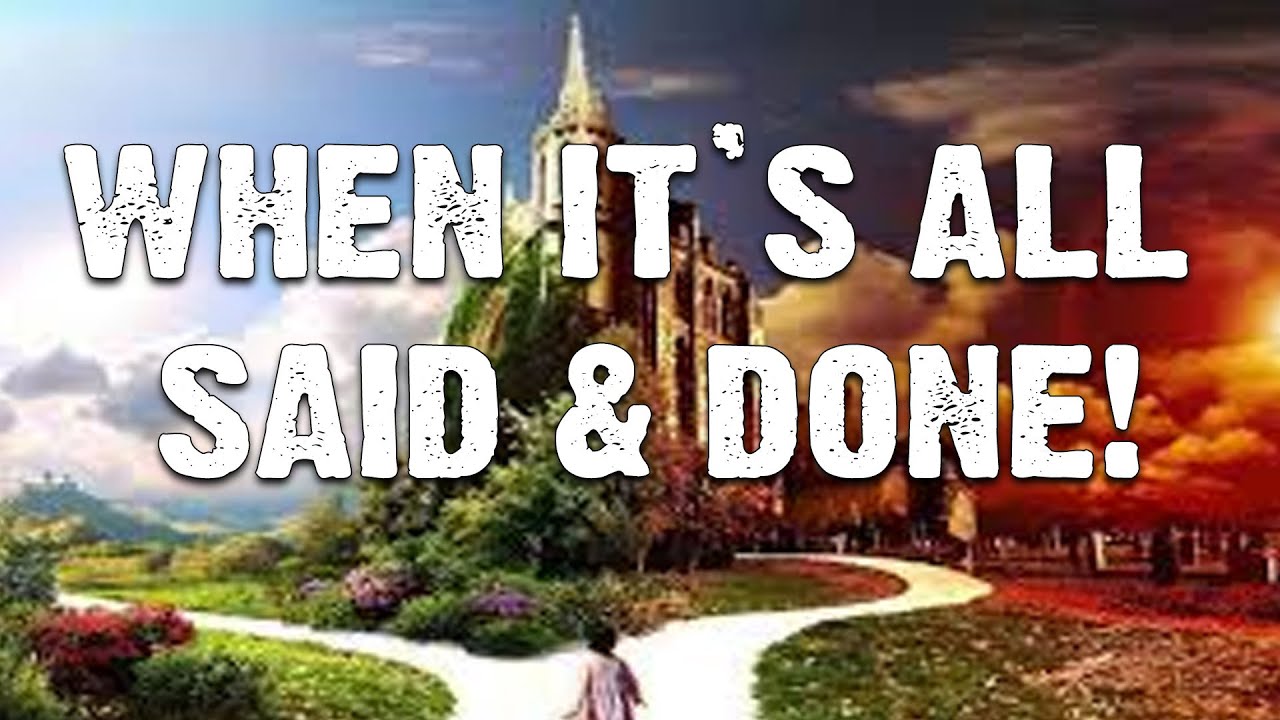 When Its All Said and Done Where Will You Be? - Israelite Teaching